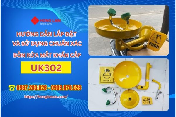 Hướng Dẫn Lắp Đặt và Sử Dụng Bồn Rửa Mắt Khẩn Cấp UK302 Chuẩn Xác